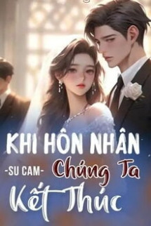 Khi Hôn Nhân Chúng Ta Kết Thúc