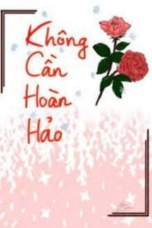 Không Cần Hoàn Hảo