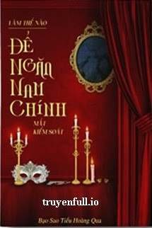 Làm Thế Nào Để Ngăn Nam Chính Mất Kiểm Soát