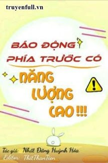 [Phần 2] Báo Động Phía Trước Có Năng Lượng Cao!!!