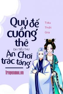 Quỷ Đế Cuồng Thê: Đại Tiểu Thư Ăn Chơi Trác Táng