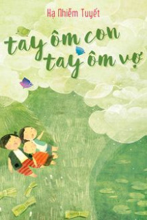 Tay Ôm Con Tay Ôm Vợ