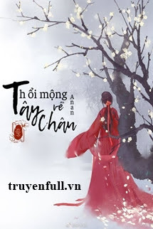 Thổi Mộng Về Tây Châu