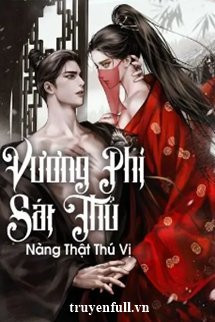 Vương Phi Sát Thủ Nàng Thật Thú Vị