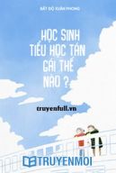 Học Sinh Tiểu Học Tán Gái Thế Nào?