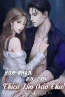 Hôn Nhân Vụ Lợi: Thiên Kim Báo Thù!