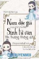 Nam Độc Giả Xuyên Nhầm Sinh Tử Văn Tổn Thương Không Dứt