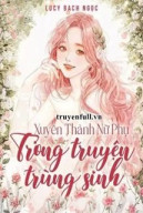 Xuyên Thành Nữ Phụ Trong Truyện Trùng Sinh